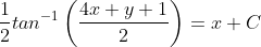 \frac{1}{2}tan^{-1}\left ( \frac{4x+y+1}{2} \right )=x+C